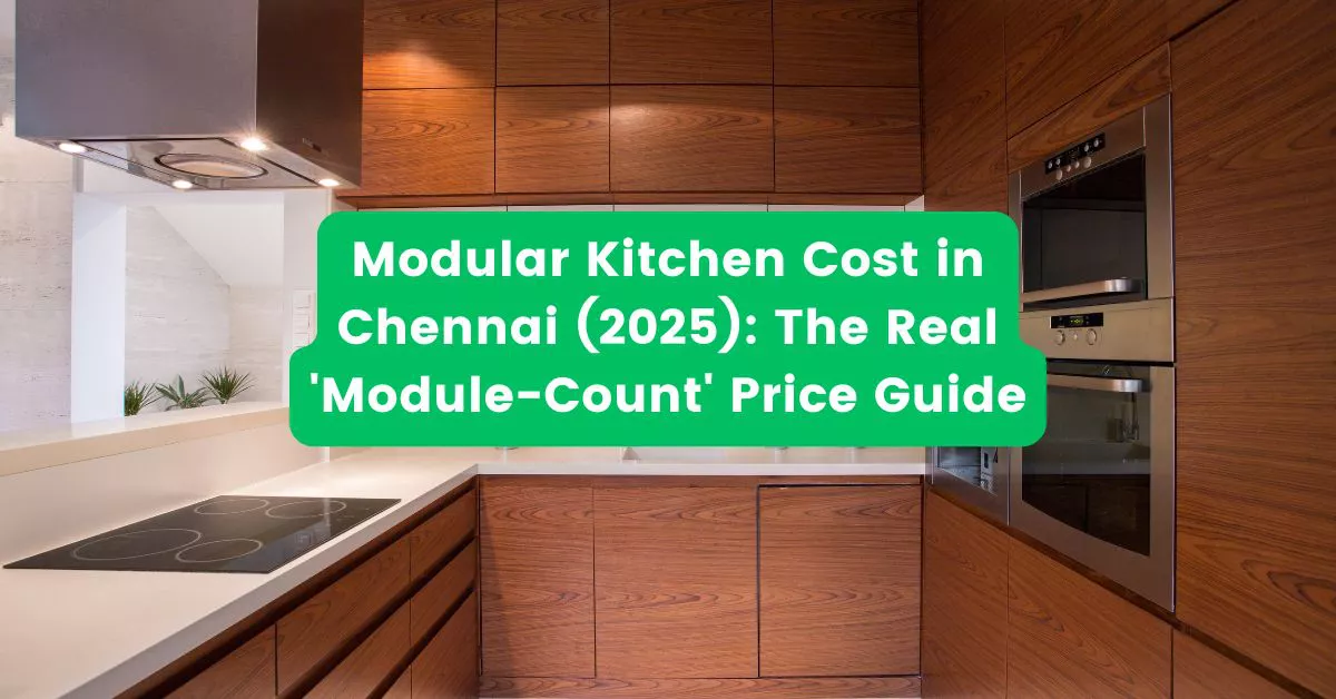 Complete breakdown of modular kitchen cost in Chennai for 2025 showing the difference between carcass rate and fully loaded accessory prices.